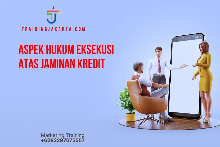 ASPEK HUKUM EKSEKUSI ATAS JAMINAN KREDIT