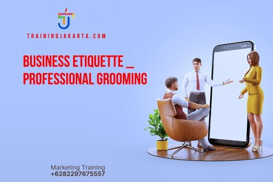 Business Etiquette and Professional Grooming