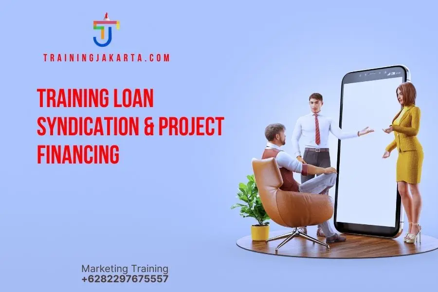TRAINING LOAN SYNDICATION & PROJECT FINANCING