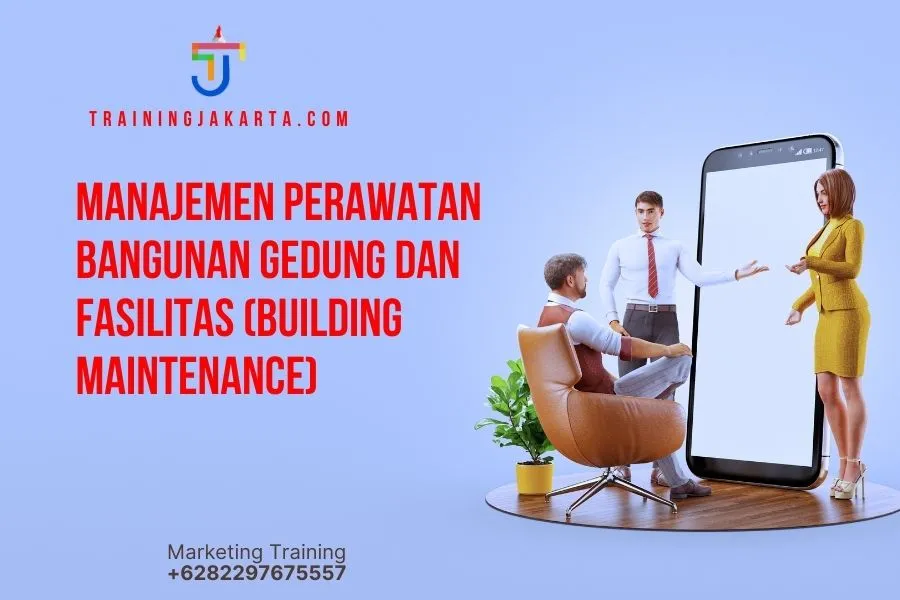 TRAINING MANAJEMEN PERAWATAN BANGUNAN GEDUNG DAN FASILITAS (BUILDING MAINTENANCE)