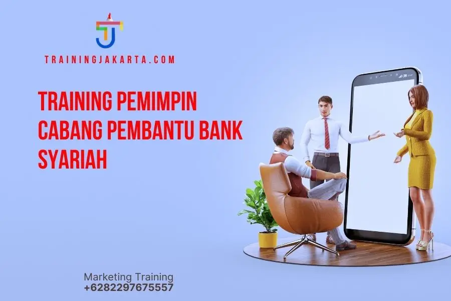 TRAINING PEMIMPIN CABANG PEMBANTU BANK SYARIAH