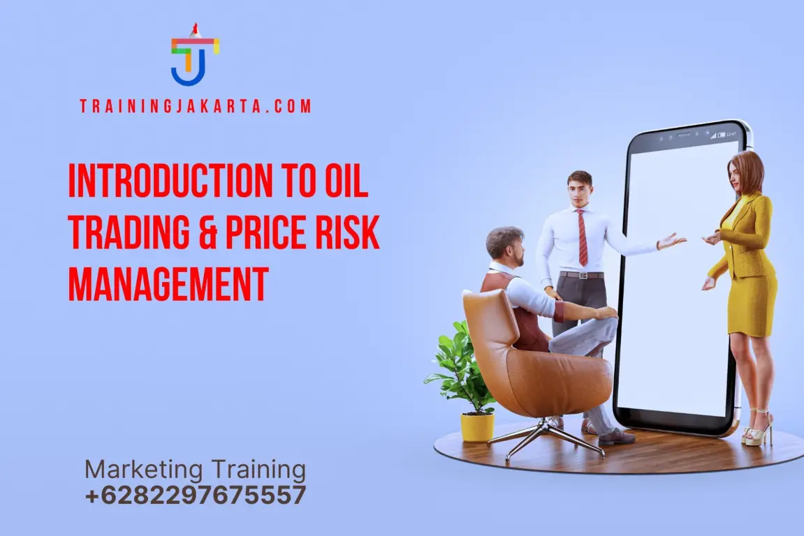 TRAINING INTRODUCTION TO OIL TRADING & PRICE RISK MANAGEMENT