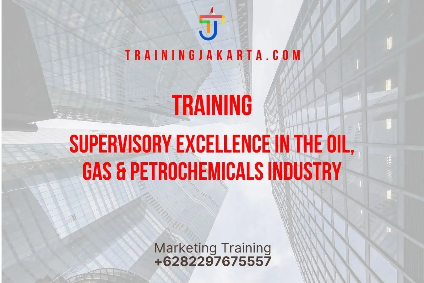 TRAINING SUPERVISORY EXCELLENCE IN THE OIL, GAS & PETROCHEMICALS INDUSTRY