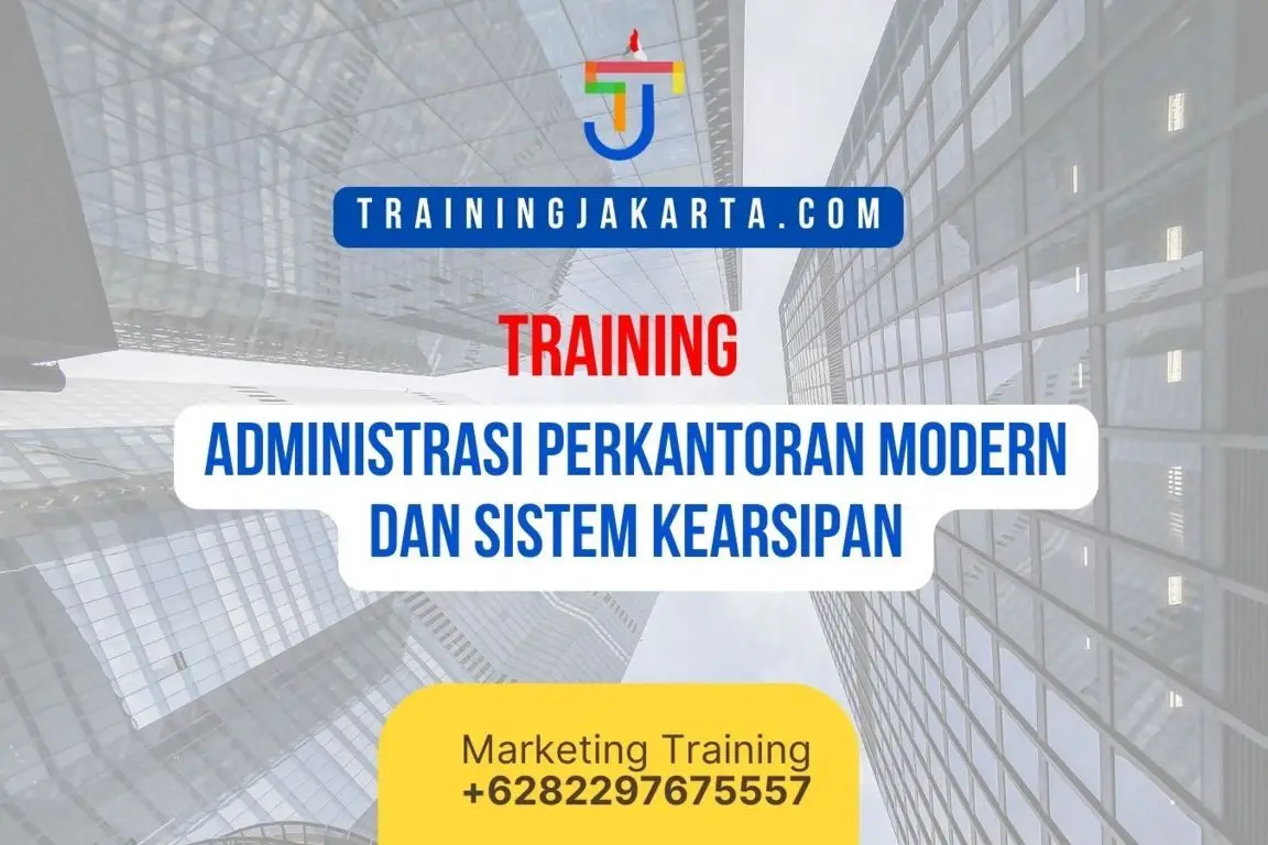 TRAINING ADMINISTRASI PERKANTORAN MODERN DAN SISTEM KEARSIPAN
