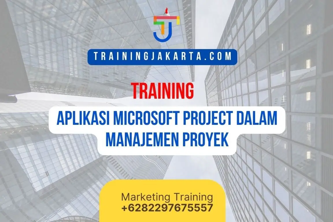 TRAINING APLIKASI MICROSOFT PROJECT DALAM MANAJEMEN PROYEK