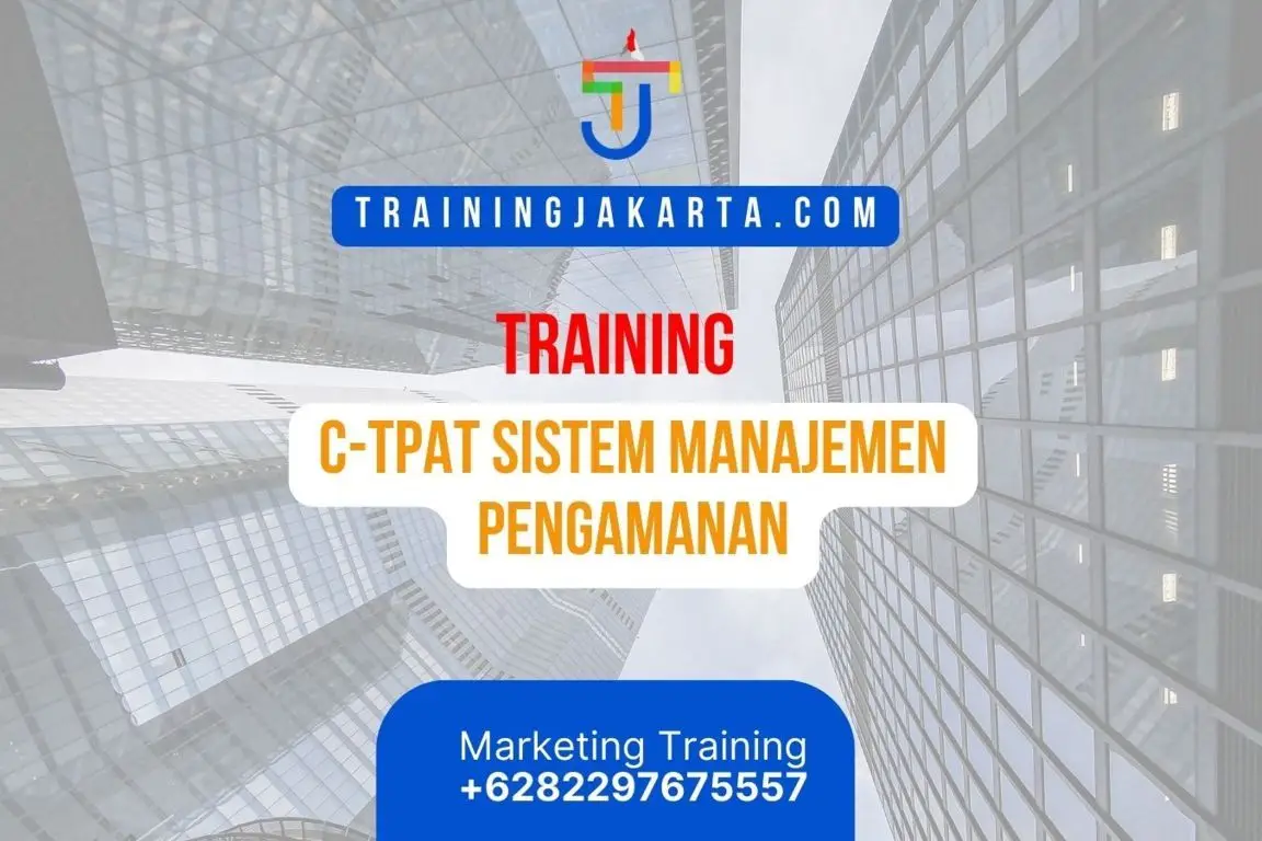 TRAINING C-TPAT SISTEM MANAJEMEN PENGAMANAN