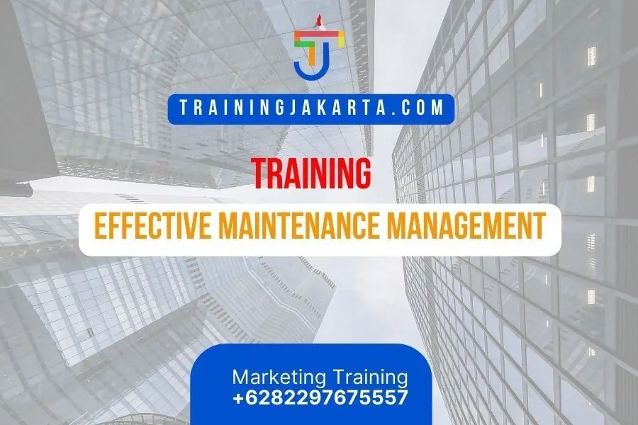 TRAINING EFFECTIVE MAINTENANCE MANAGEMENT