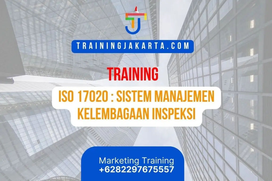 TRAINING ISO 17020 : SISTEM MANAJEMEN KELEMBAGAAN INSPEKSI