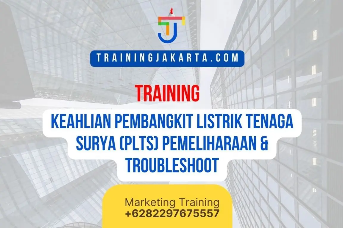 KEAHLIAN PEMBANGKIT LISTRIK TENAGA SURYA (PLTS) PEMELIHARAAN & TROUBLESHOOT