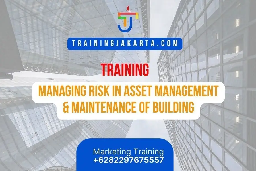 TRAINING MANAGING RISK IN ASSET MANAGEMENT & MAINTENANCE OF BUILDING