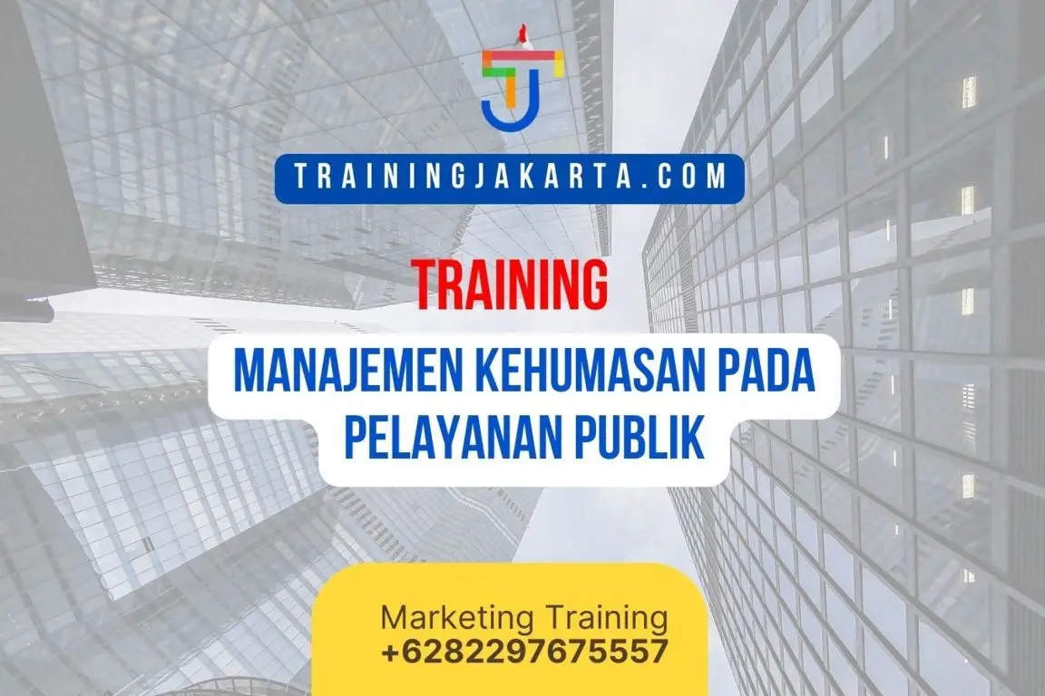 TRAINING MANAJEMEN KEHUMASAN PADA PELAYANAN PUBLIK