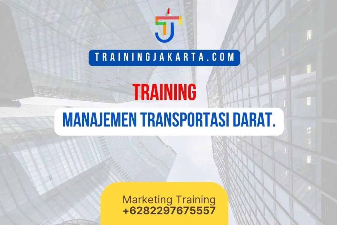 TRAINING MANAJEMEN TRANSPORTASI DARAT