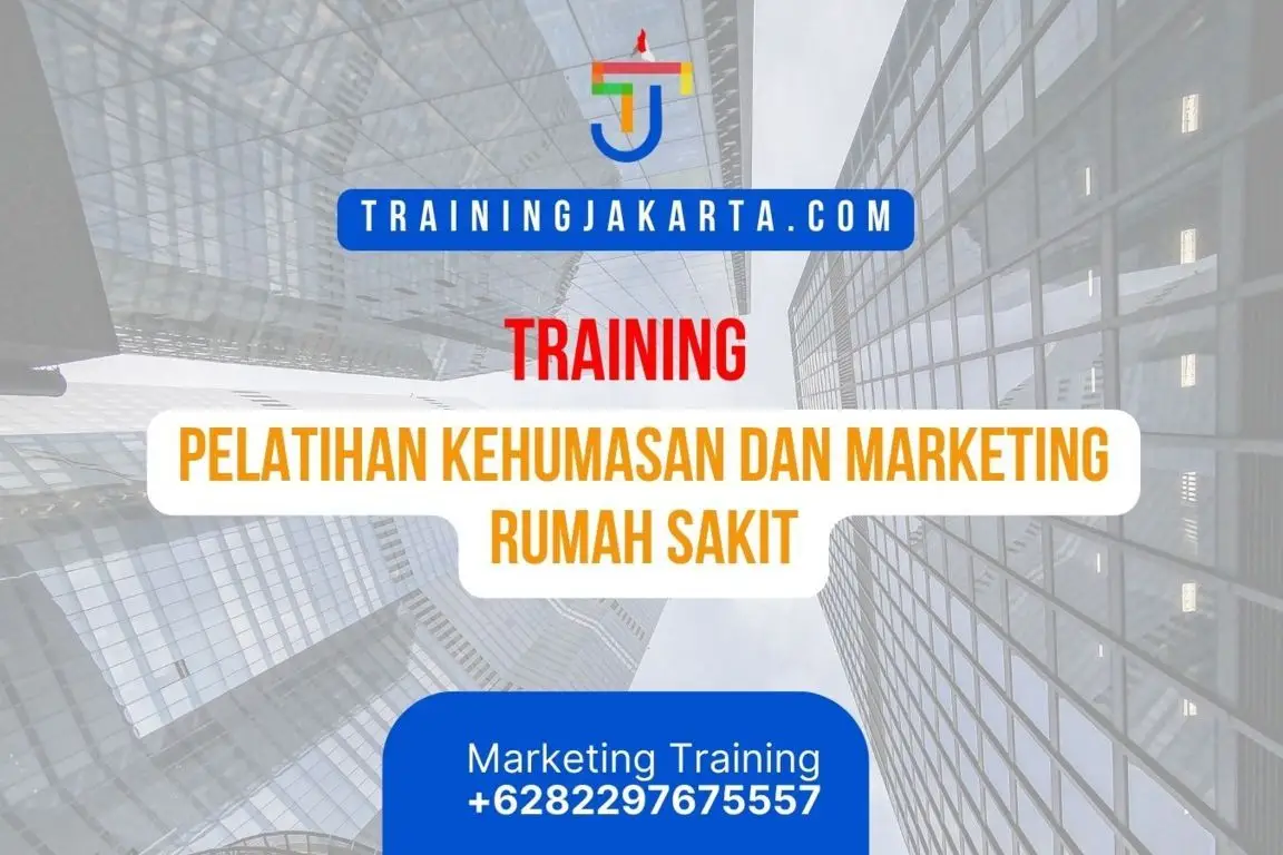 PELATIHAN KEHUMASAN DAN MARKETING RUMAH SAKIT