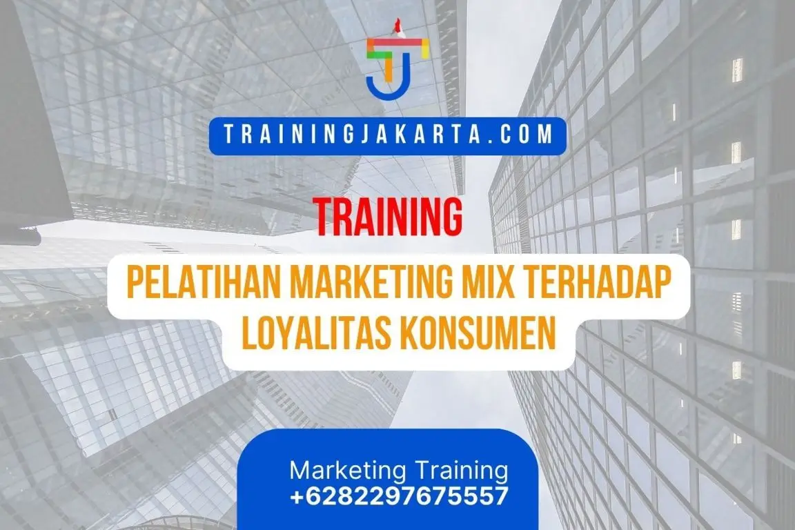 PELATIHAN MARKETING MIX TERHADAP LOYALITAS KONSUMEN