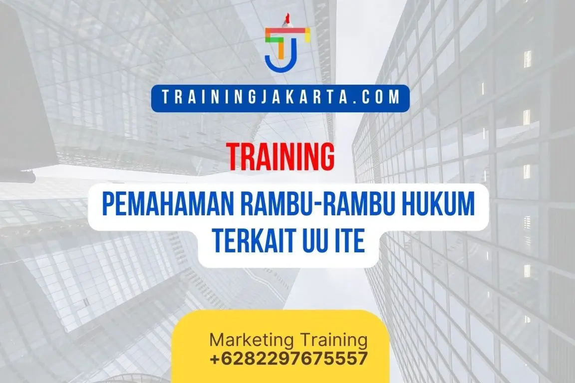 TRAINING PEMAHAMAN RAMBU-RAMBU HUKUM TERKAIT UU ITE