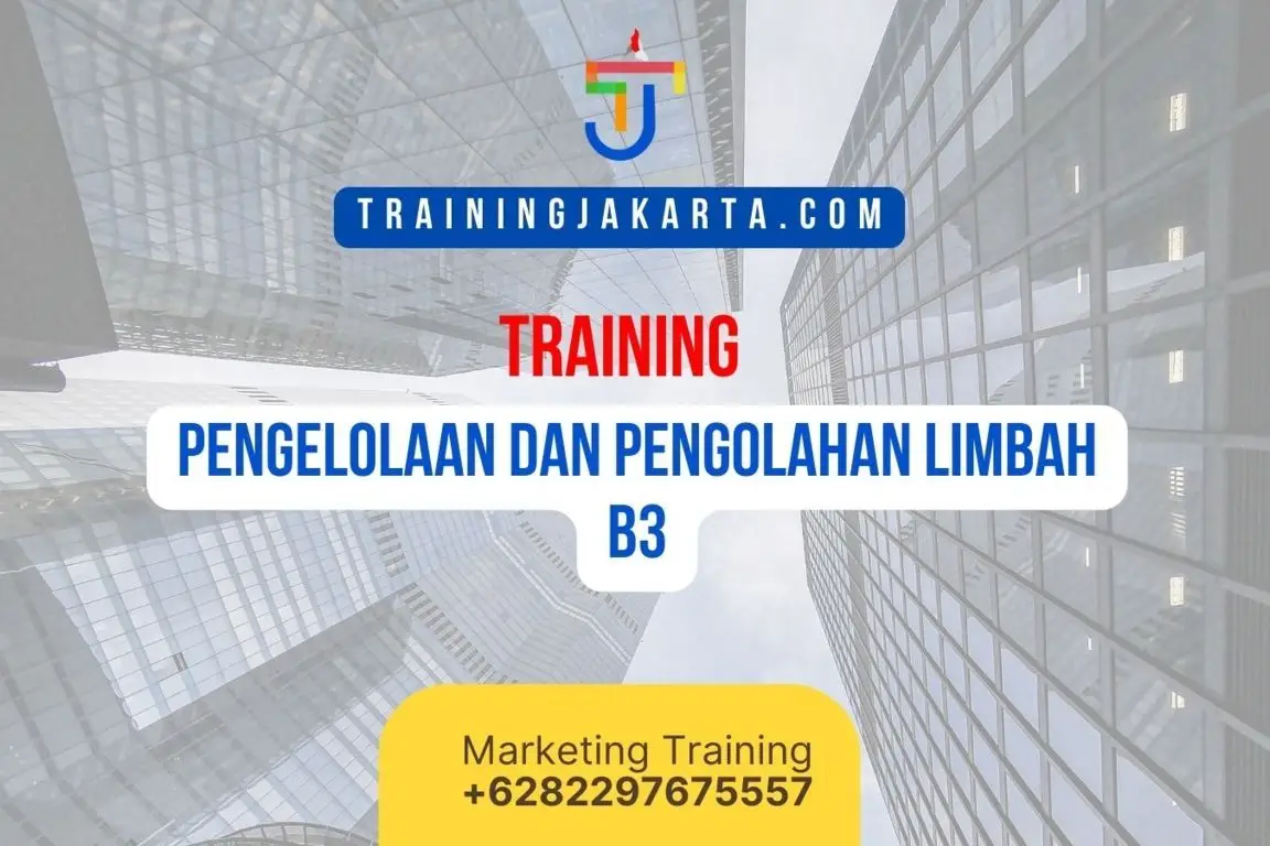 TRAINING PENGELOLAAN DAN PENGOLAHAN LIMBAH B3