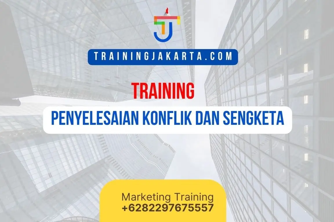TRAINING PENYELESAIAN KONFLIK DAN SENGKETA