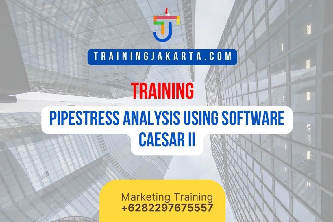 TRAINING PIPESTRESS ANALYSIS USING SOFTWARE CAESAR II
