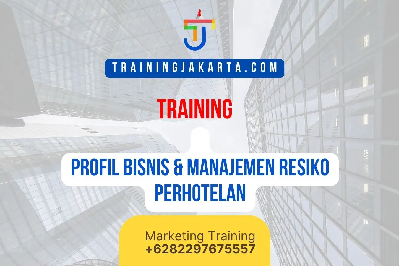 TRAINING ​PROFIL BISNIS & MANAJEMEN RESIKO PERHOTELAN