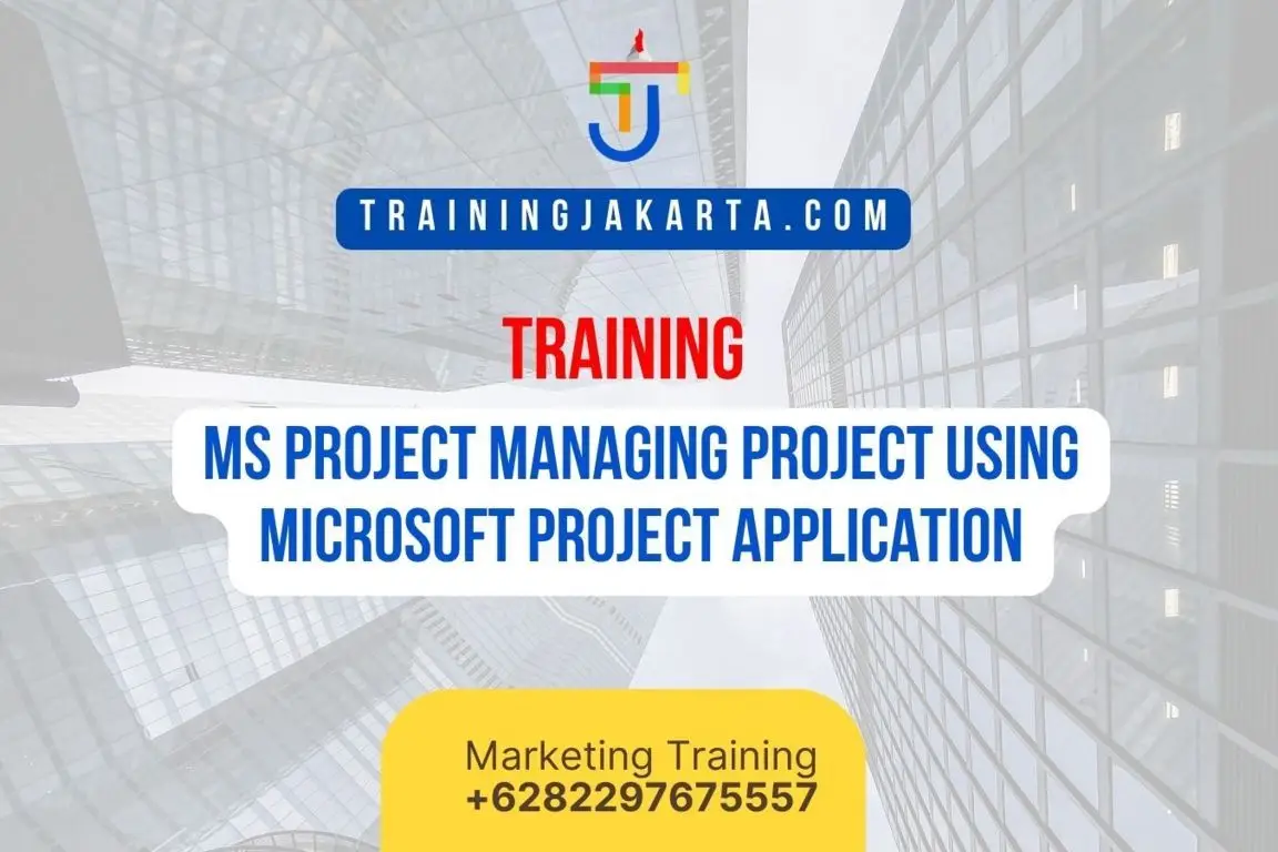 TRAINING MS PROJECT MANAGING PROJECT USING MICROSOFT PROJECT APPLICATION