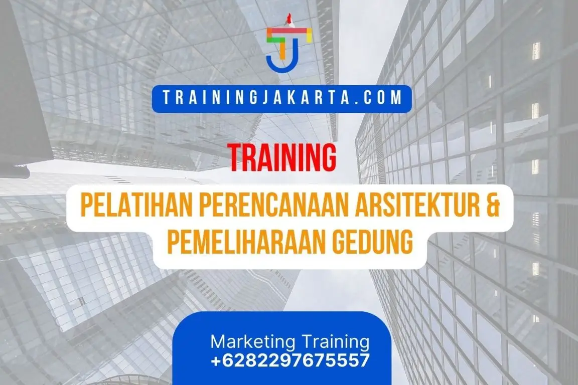 PELATIHAN PERENCANAAN ARSITEKTUR & PEMELIHARAAN GEDUNG