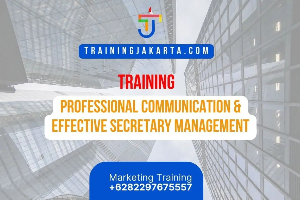 TRAINING PROFESSIONAL COMMUNICATION & EFFECTIVE SECRETARY MANAGEMENT